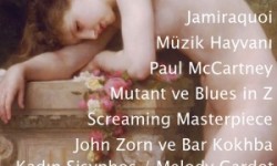 Bu Sayımızın İçeriği Melody Gardot ve Paul McCartney biyografileri, Gil Scott-Heron’un Ardından bir kısa anma yazısı, Klasik Müzikte yepyeni bir akım, Karanlık Akım Yeni Klasik Müzik, memleketimizden ilginç bir müzik oluşumu, Müzik Hayvanı. Bir sürü gitarist biraraya gelince olanlar olmuş; Mutant – Blues In Z. Müzik dünyasının şahsına münhasır isimlerinden...
